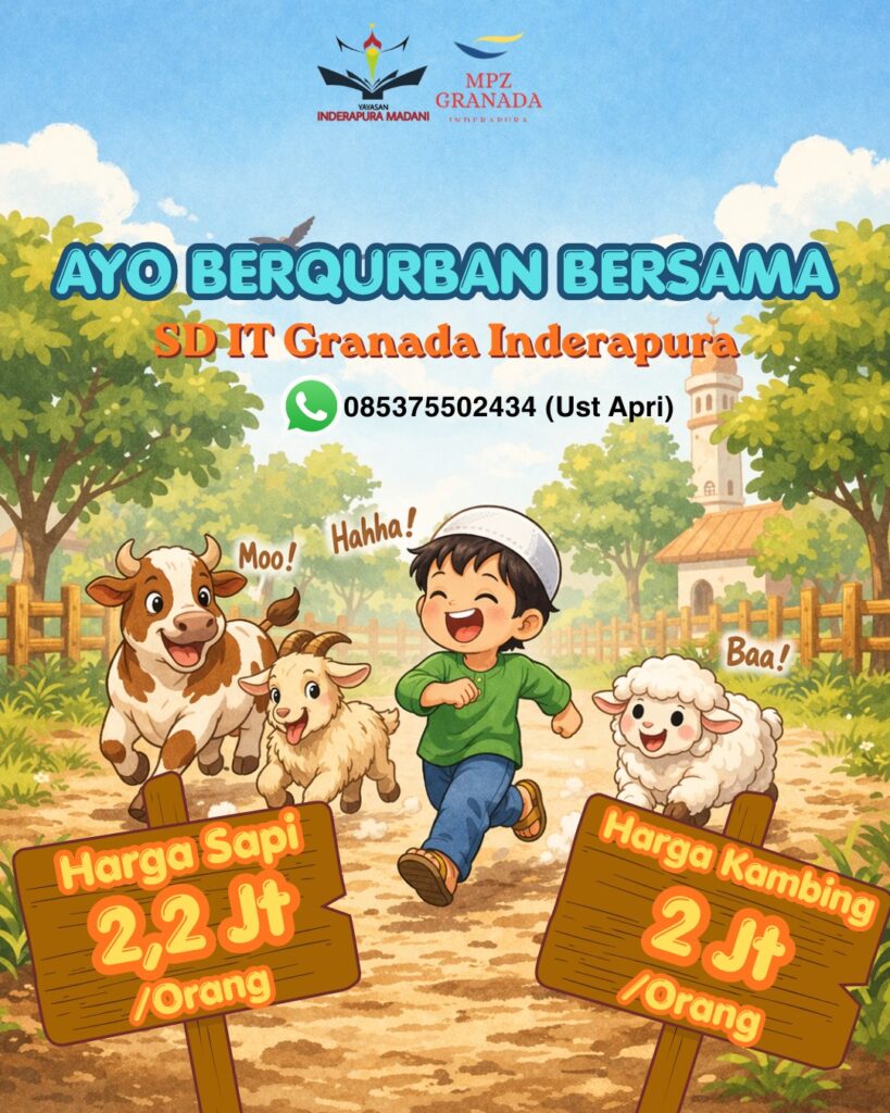 Dengan Berkurban di SDIT Granada, Kita Didik Anak-Anak Menjadi Pribadi Dermawan